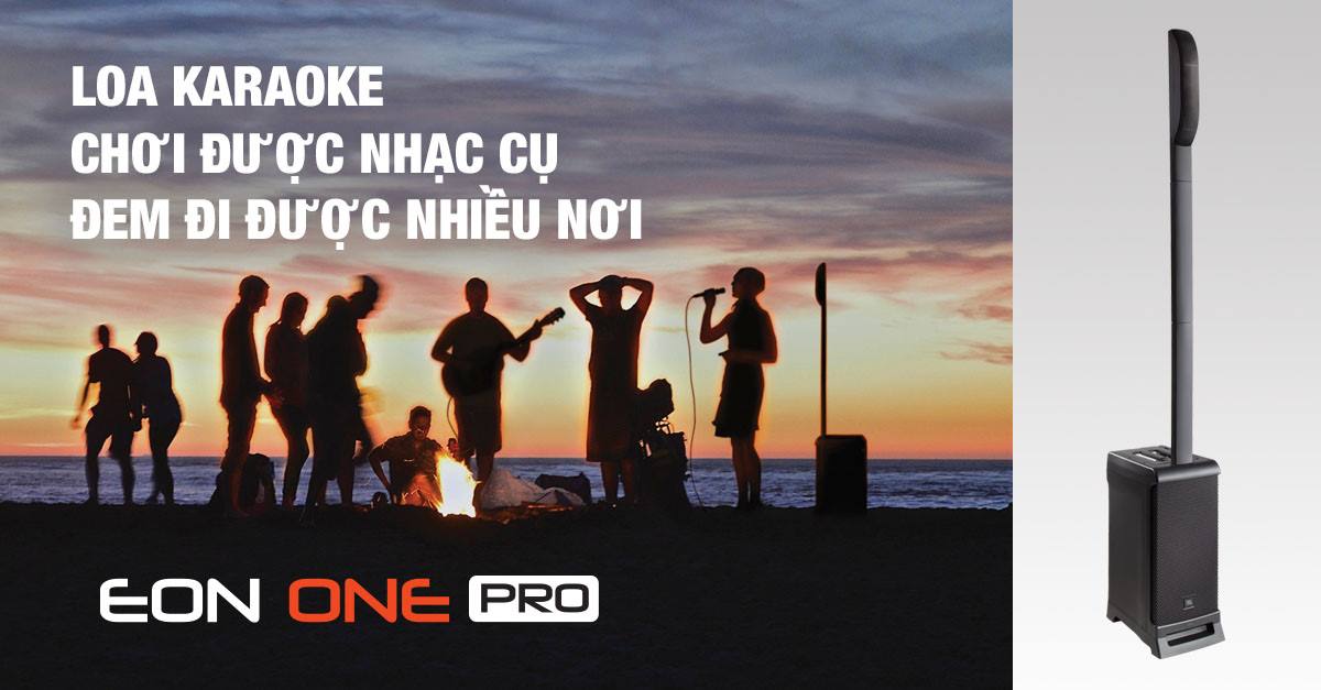 Vì sao nên chọn loa JBL Eon One Pro hát acoustic, karaoke